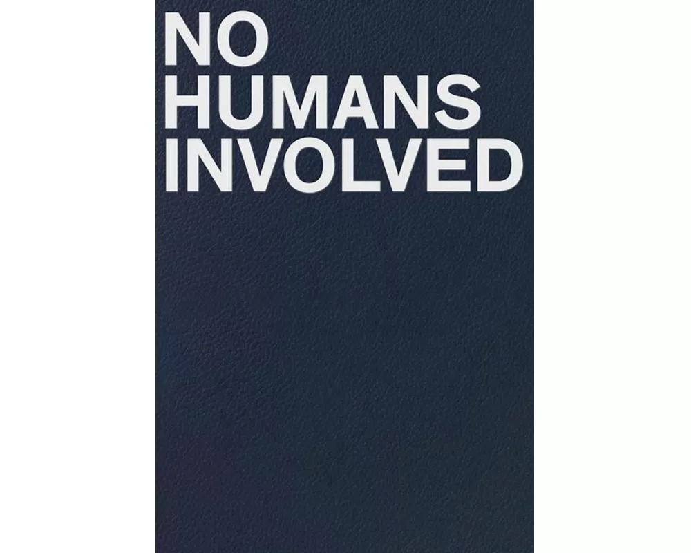 No Humans Involved