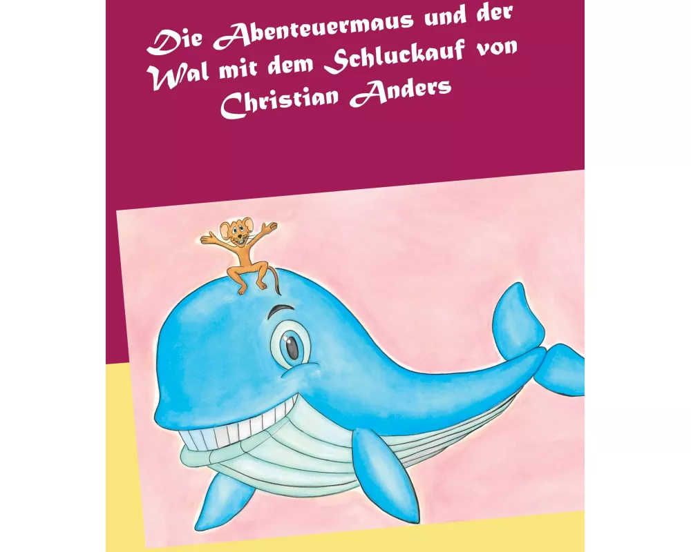 Die Abenteuermaus und der Wal mit dem Schluckauf