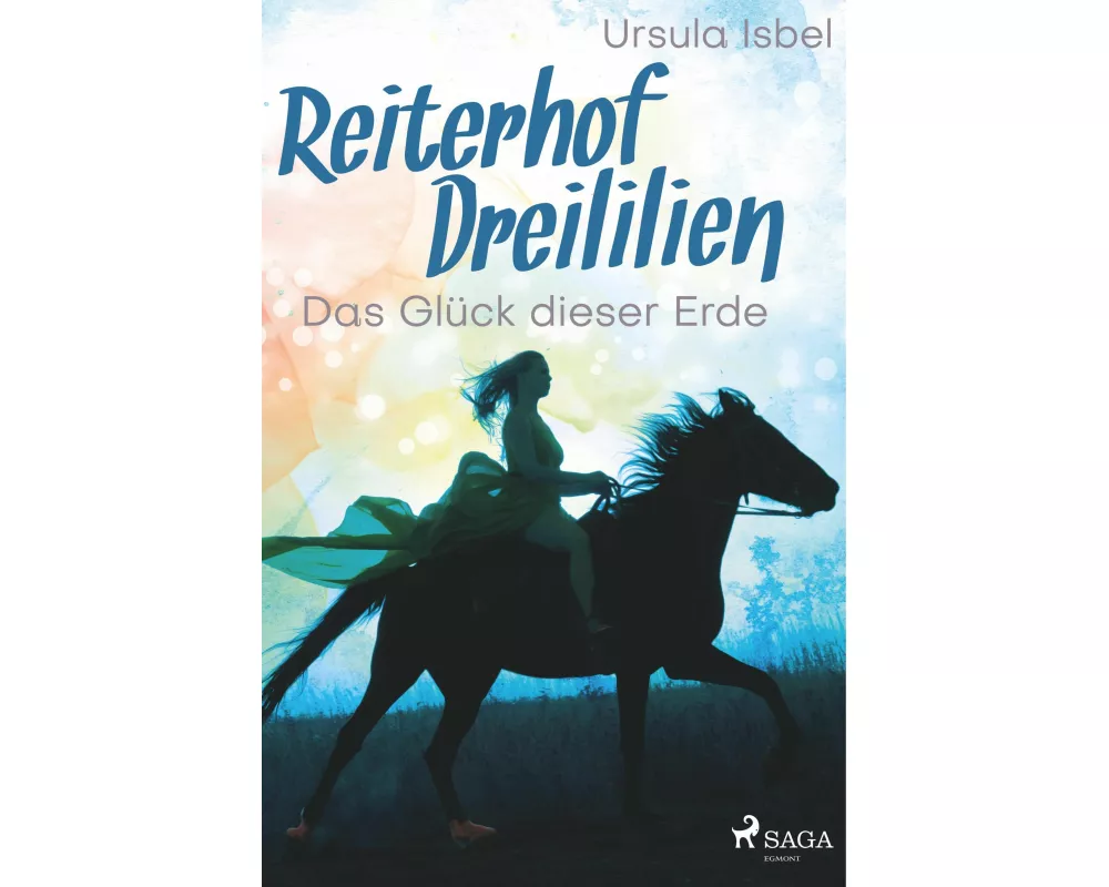 Reiterhof Dreililien 1 - Das Glück dieser Erde