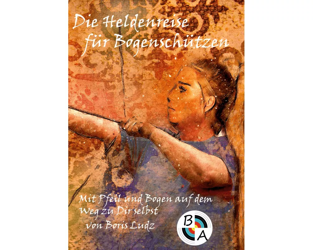 Die Heldenreise für Bogenschützen