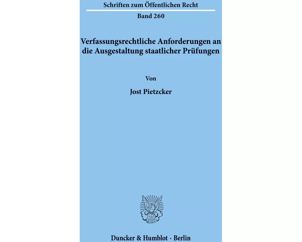 Verfassungsrechtliche Anforderungen an die Ausgestaltung staatlicher Prüfungen