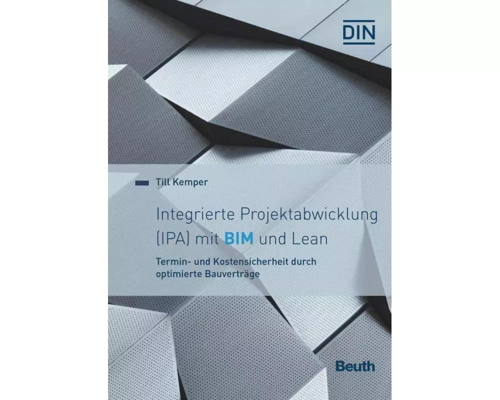 Integrierte Projektabwicklung (IPA) mit BIM und Lean