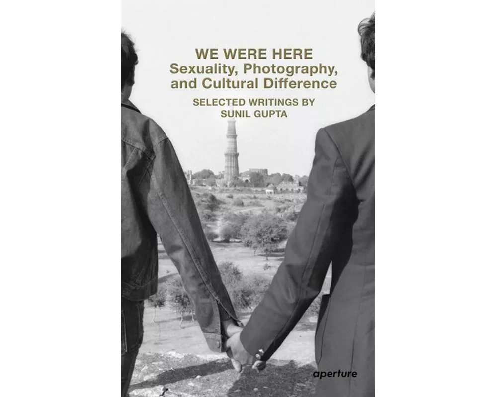 We Were Here: Sexuality, Photography, and Cultural Difference