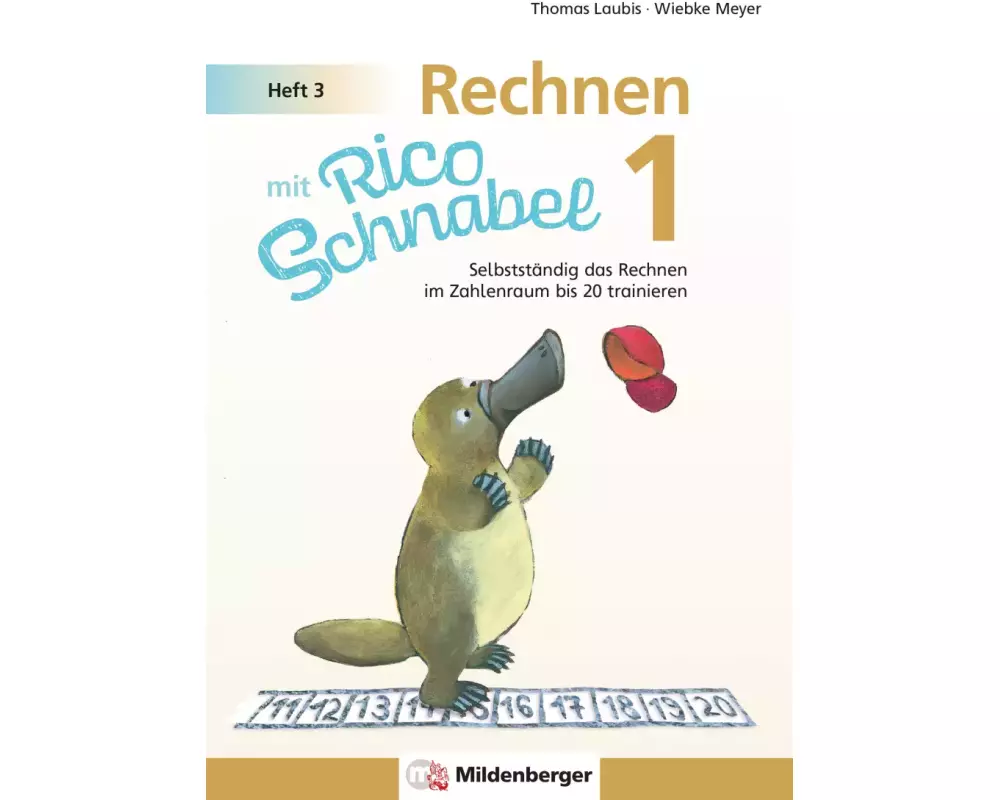 Rechnen mit Rico Schnabel 1, Heft 3 - Rechnen im Zahlenraum bis 20