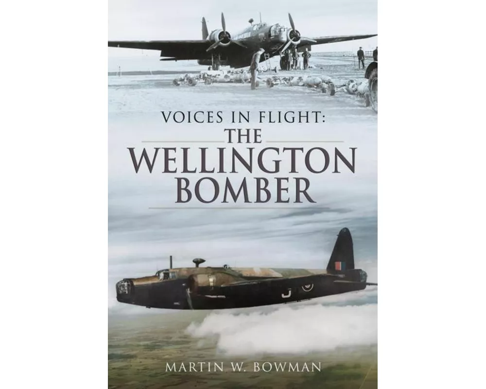 Voices in Flight: The Wellington Bomber