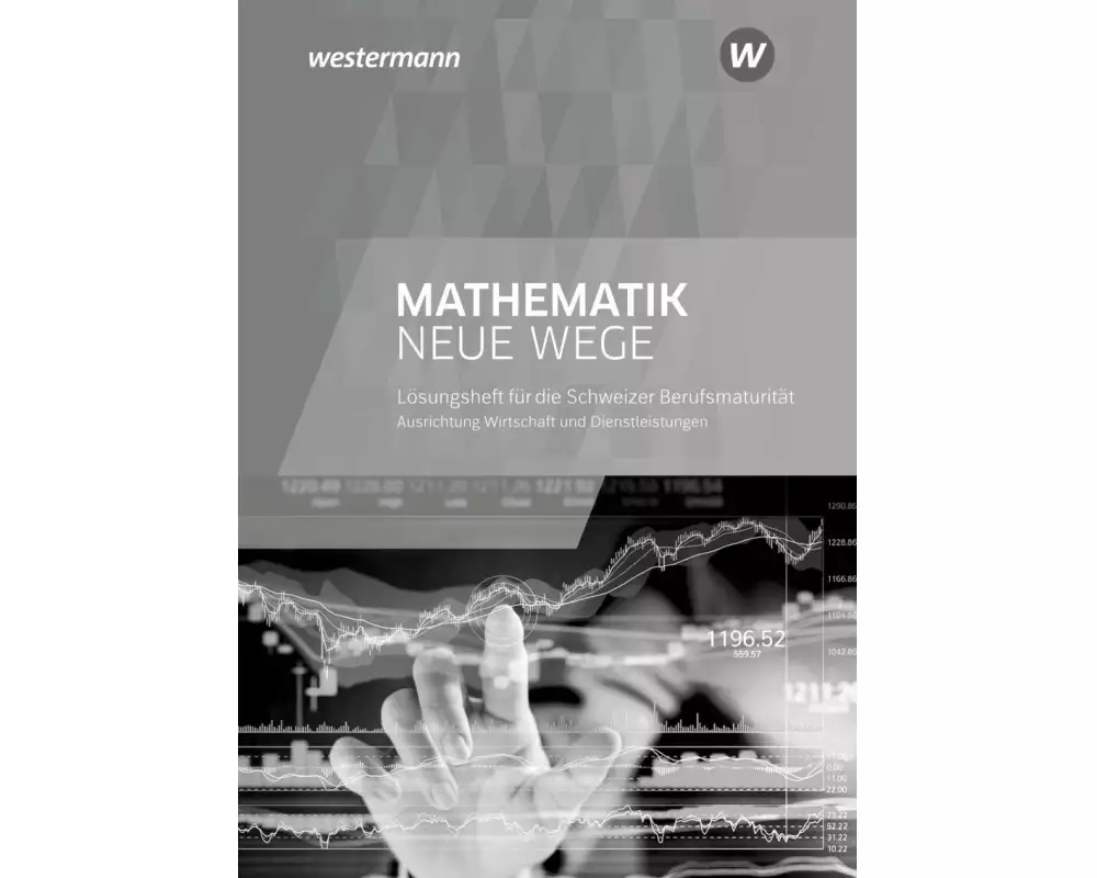 Mathematik Neue Wege SII - Ausgabe für die Berufsmaturität in der Schweiz