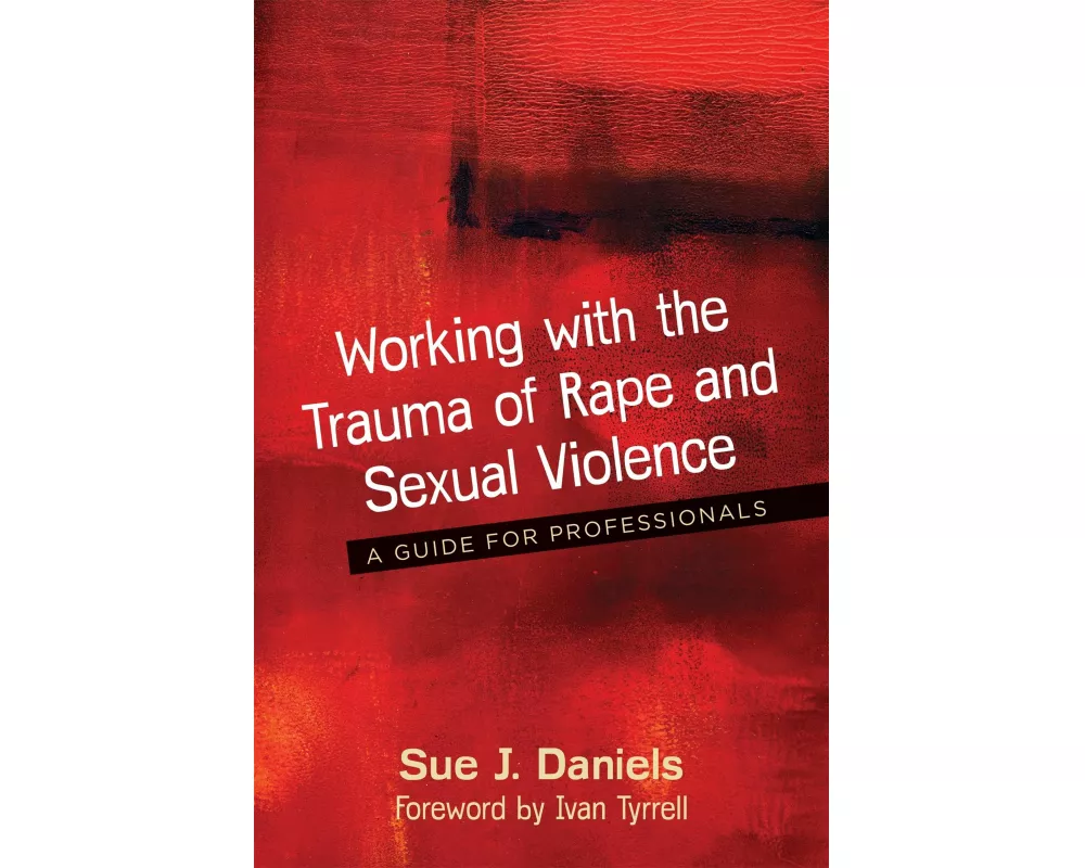 Working with the Trauma of Rape and Sexual Violence