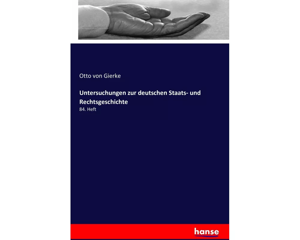 Untersuchungen zur deutschen Staats- und Rechtsgeschichte