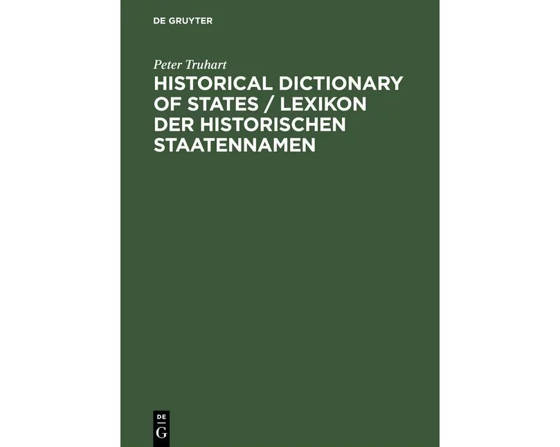 Historical Dictionary of States / Lexikon der historischen Staatennamen