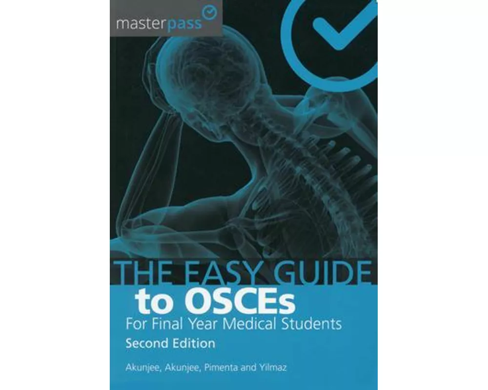 The Easy Guide to OSCEs for Final Year Medical Students, Second Edition