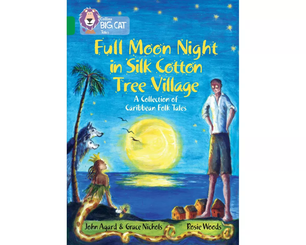 Full Moon Night in Silk Cotton Tree Village: A Collection of Caribbean Folk Tales