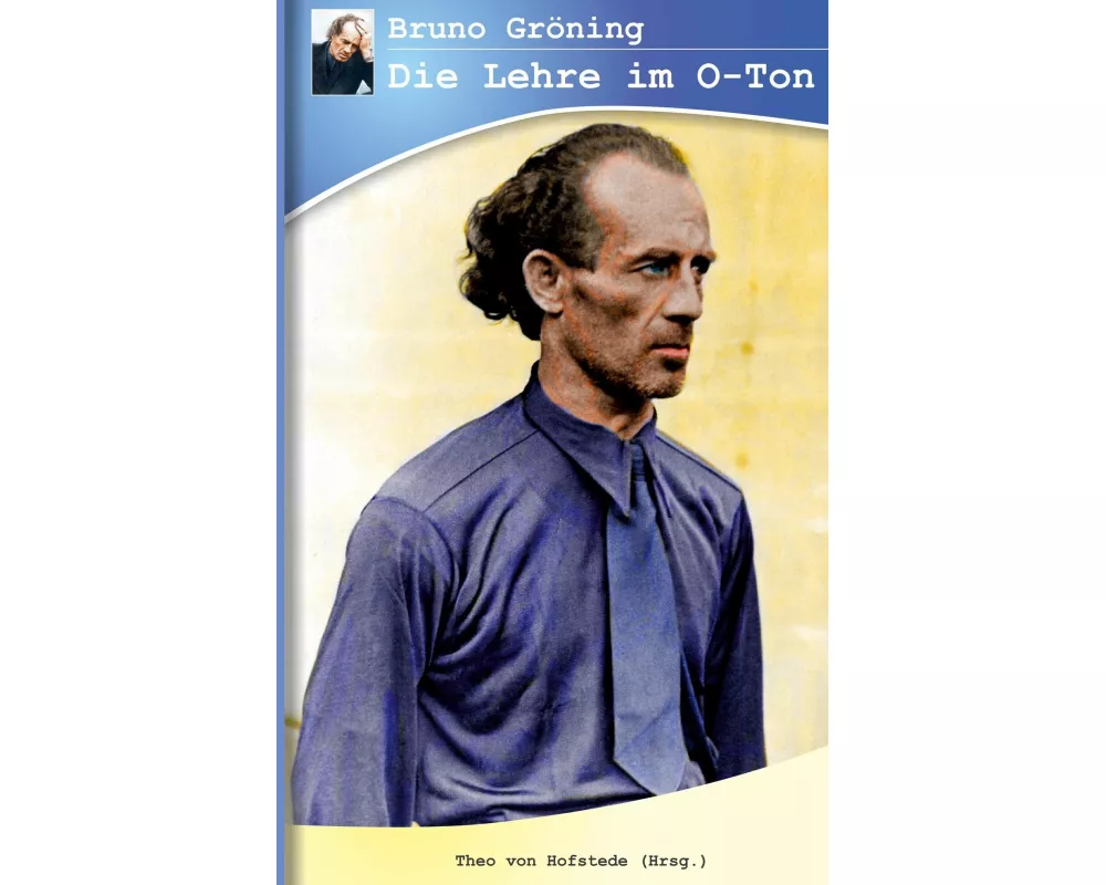 Bruno Gröning - Die Lehre im O-Ton