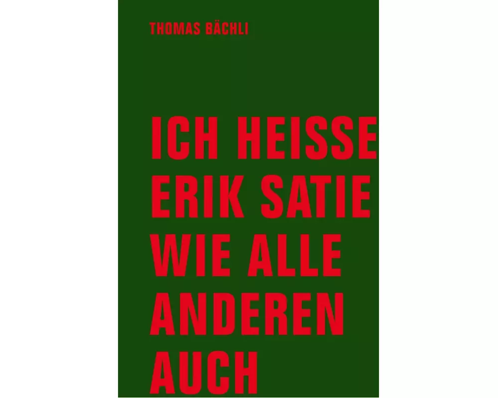 Ich heiße Erik Satie wie alle anderen auch