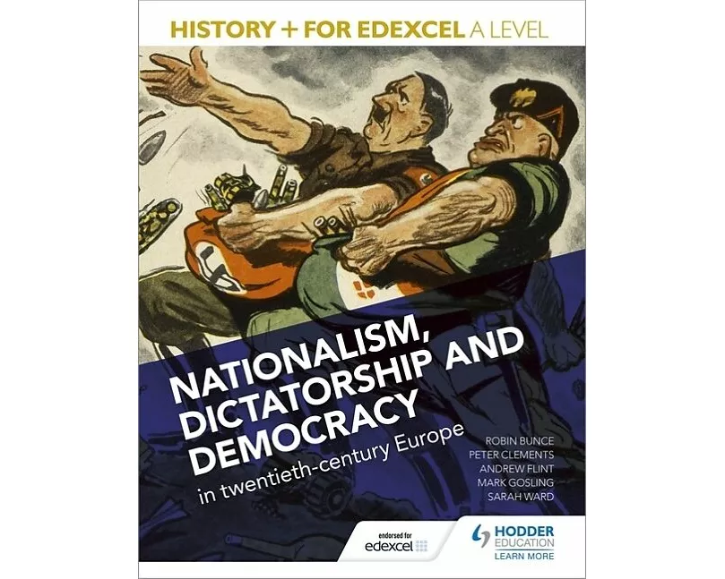 History+ for Edexcel A Level: Nationalism, Dictatorship and Democracy in Twentieth-Century Europe
