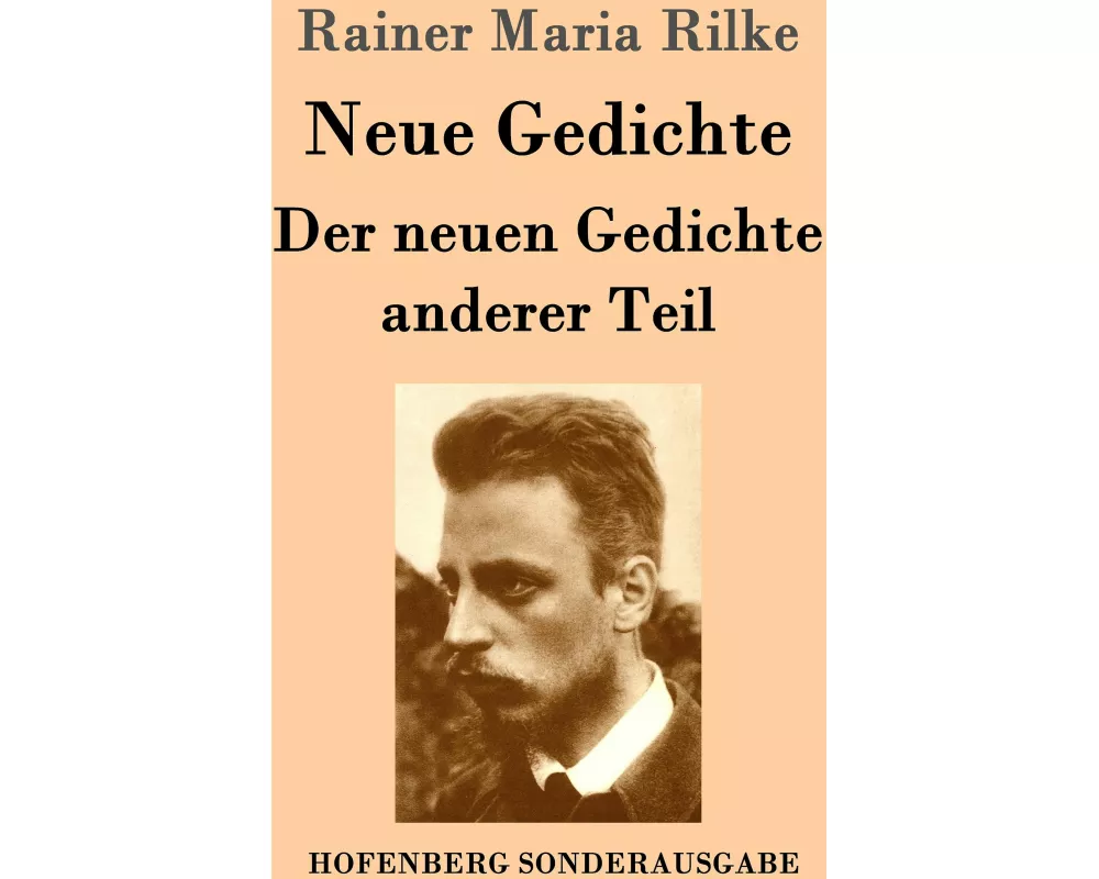 Neue Gedichte / Der neuen Gedichte anderer Teil