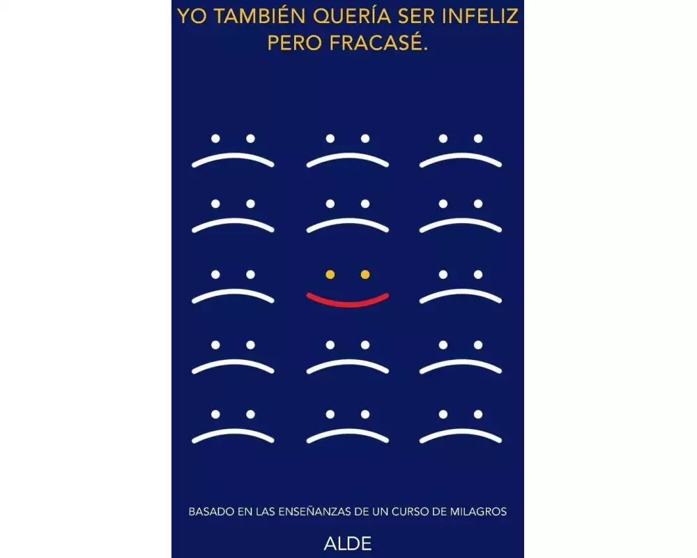 Yo también quería ser infeliz pero fracasé
