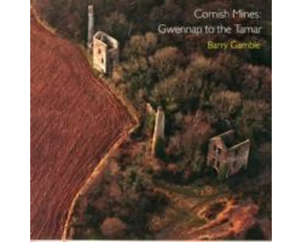 Cornish Mines.Gwennap to the Tamar