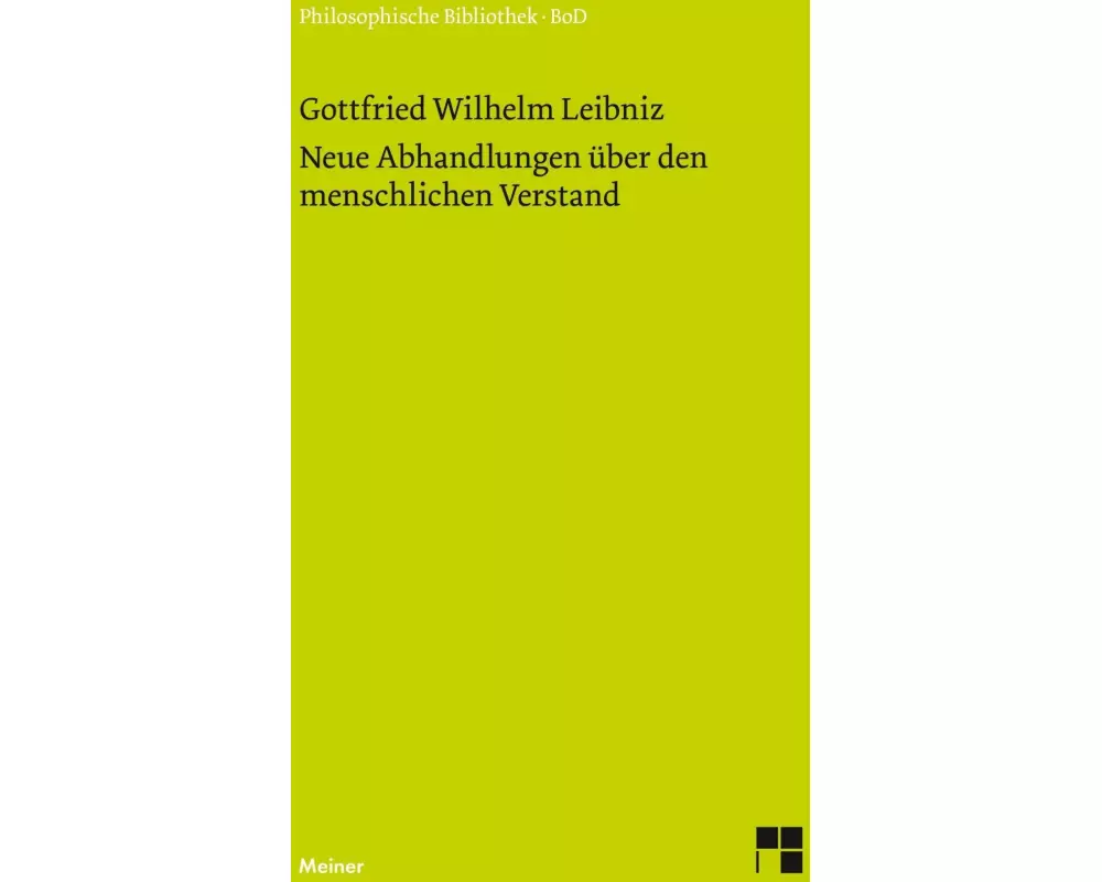 Philosophische Werke / Neue Abhandlungen über den menschlichen Verstand