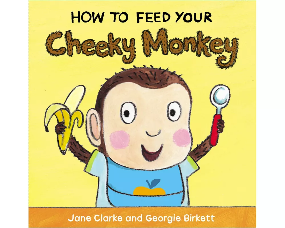 How to Feed Your Cheeky Monkey