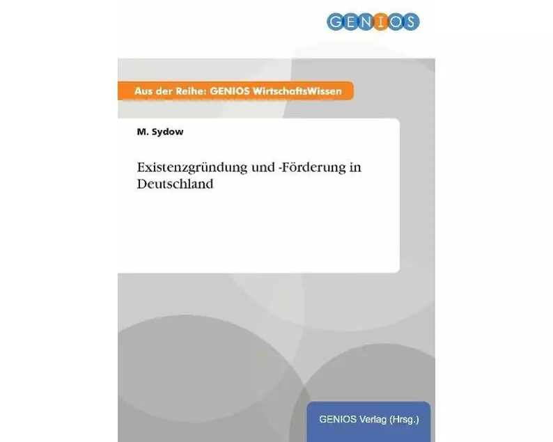 Existenzgründung und -Förderung in Deutschland