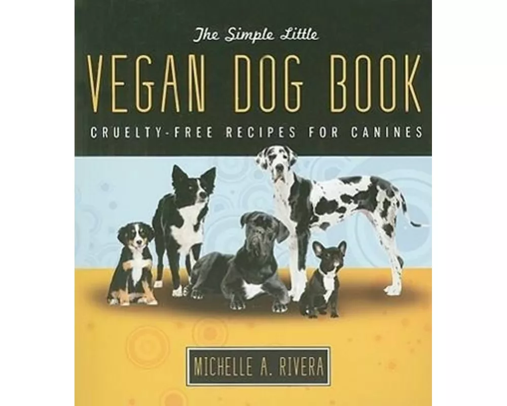The Simple Little Vegan Dog Book
