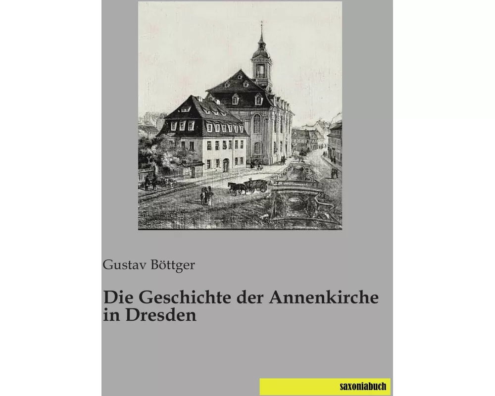 Die Geschichte der Annenkirche in Dresden