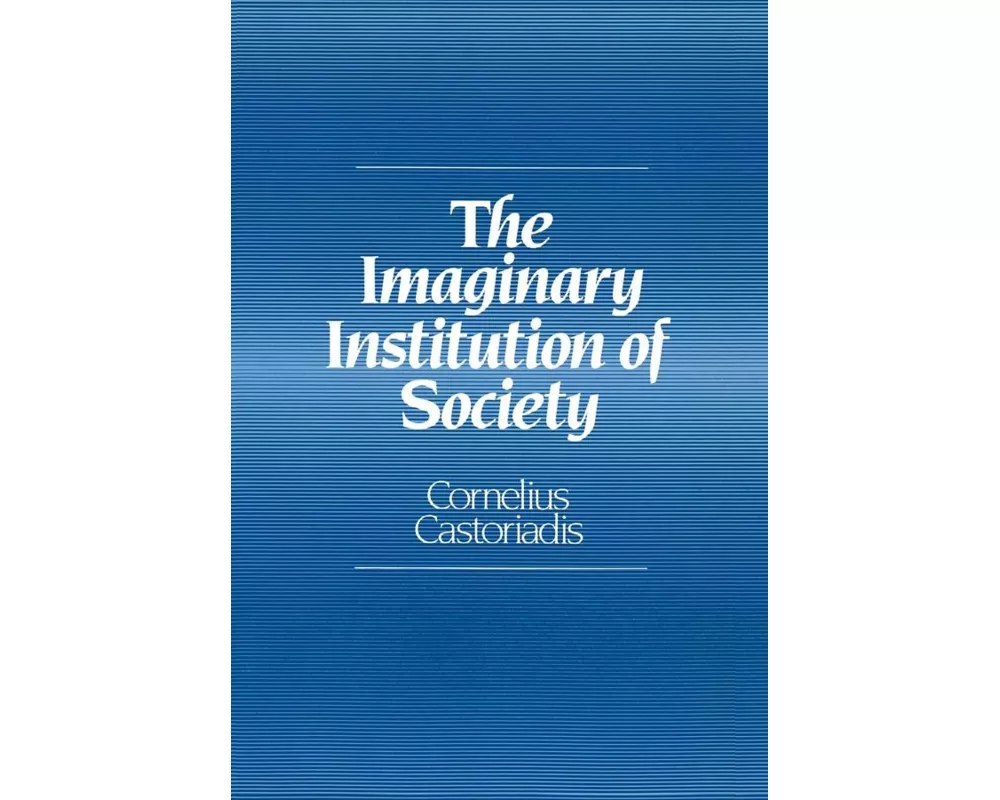 The Imaginary Institution of Society