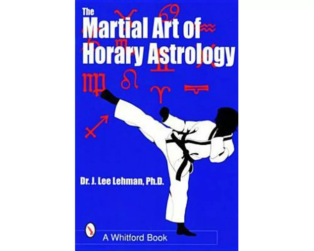 The Martial Art of Horary Astrology