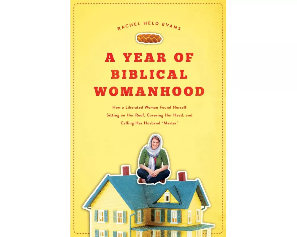 A Year of Biblical Womanhood