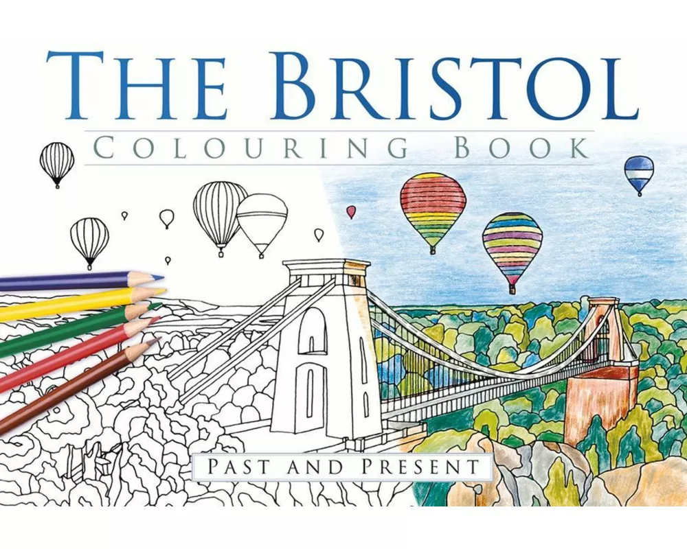 The Bristol Colouring Book: Past & Present