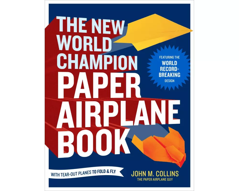 The New World Champion Paper Airplane Book