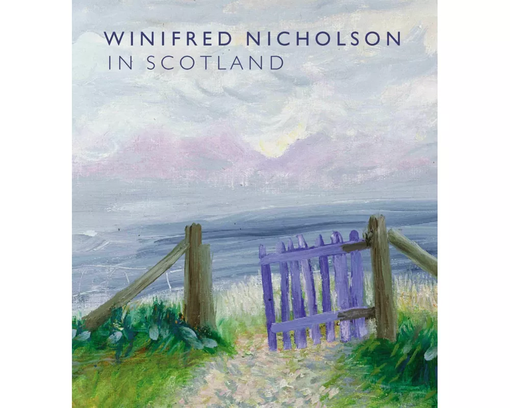 Winifred Nicholson in Scotland