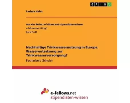 Nachhaltige Trinkwassernutzung in Europa. Wasserentsalzung zur Trinkwasserversorgung?
