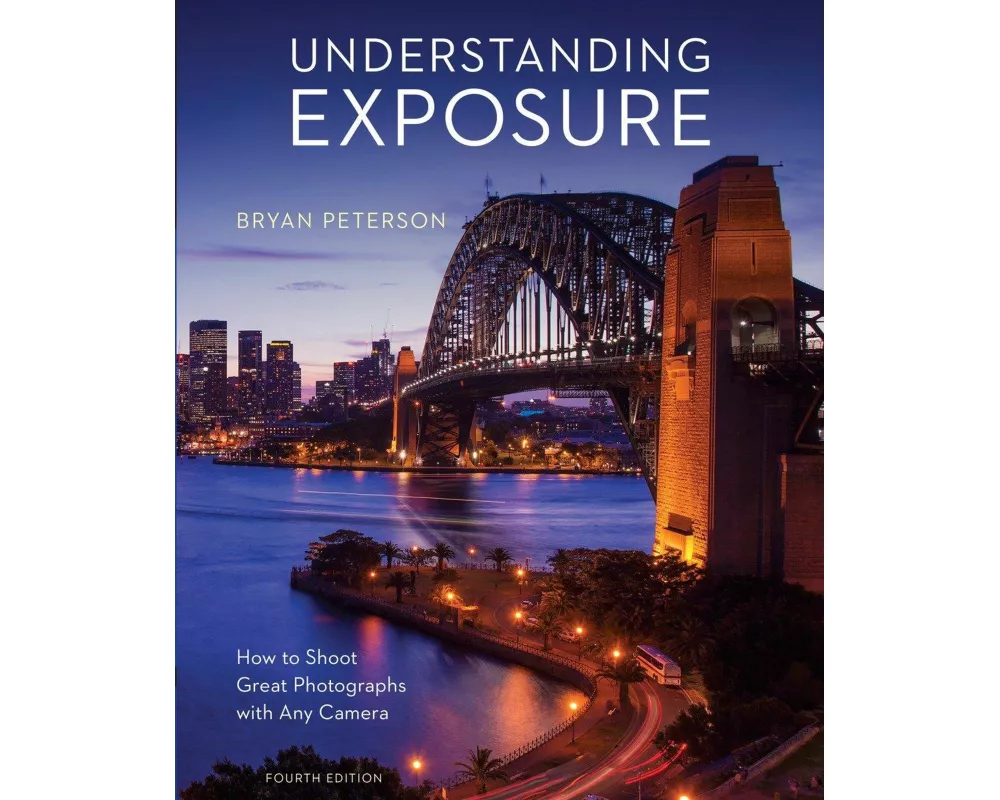 Understanding Exposure, Fourth Edition