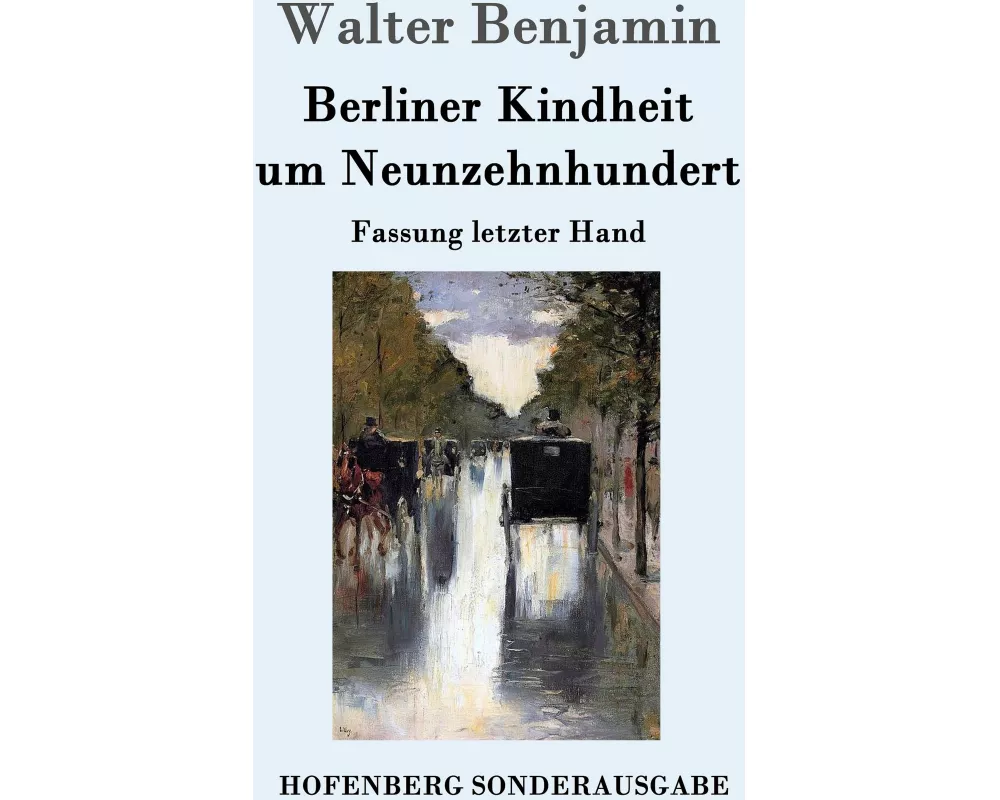 Berliner Kindheit um Neunzehnhundert