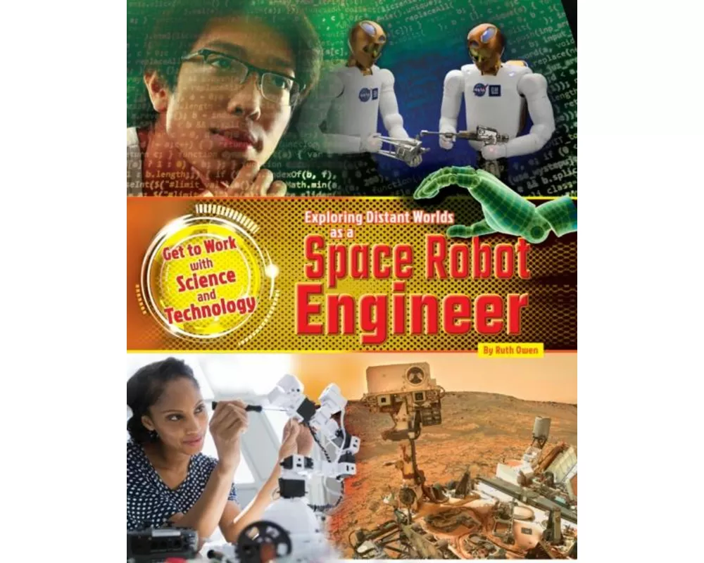 Exploring Distant Worlds as a Space Robot Engineer
