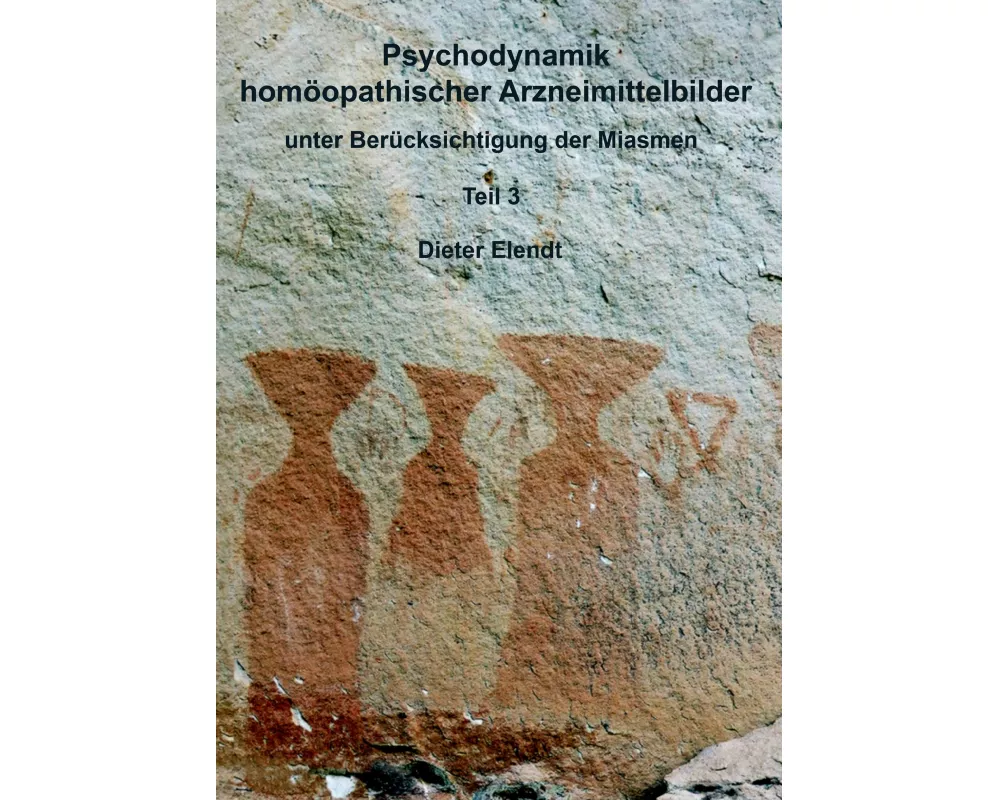 Psychodynamik homopathischer Arzneimittelbilder III