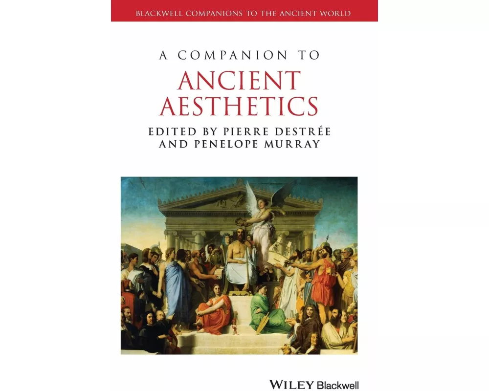 A Companion to Ancient Aesthetics