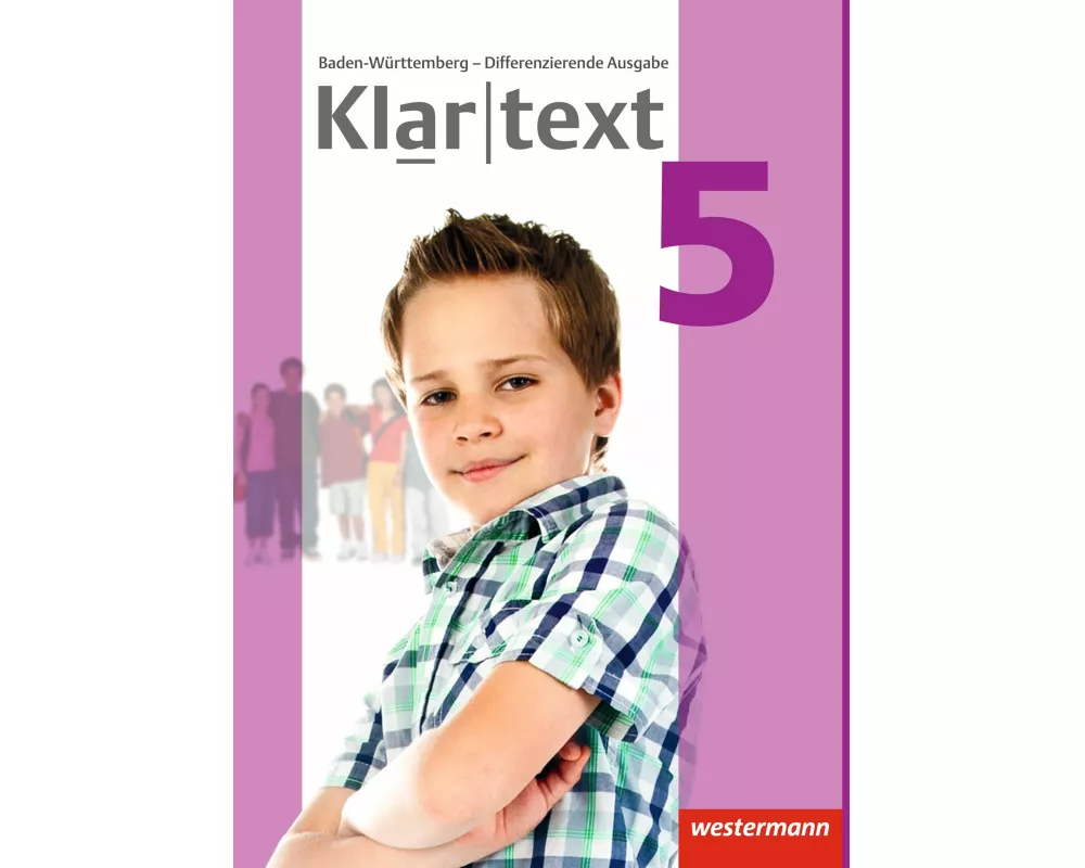 Klartext - Differenzierende Ausgabe 2015 für Baden-Württemberg