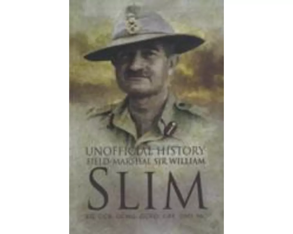 Unofficial History field-Mrshall Sir William Slim
