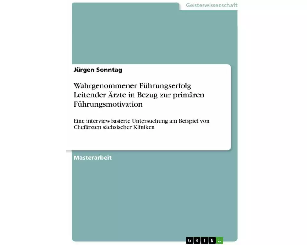 Wahrgenommener Führungserfolg Leitender Ärzte in Bezug zur primären Führungsmotivation