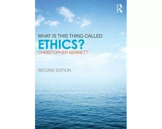 What is this thing called Ethics?