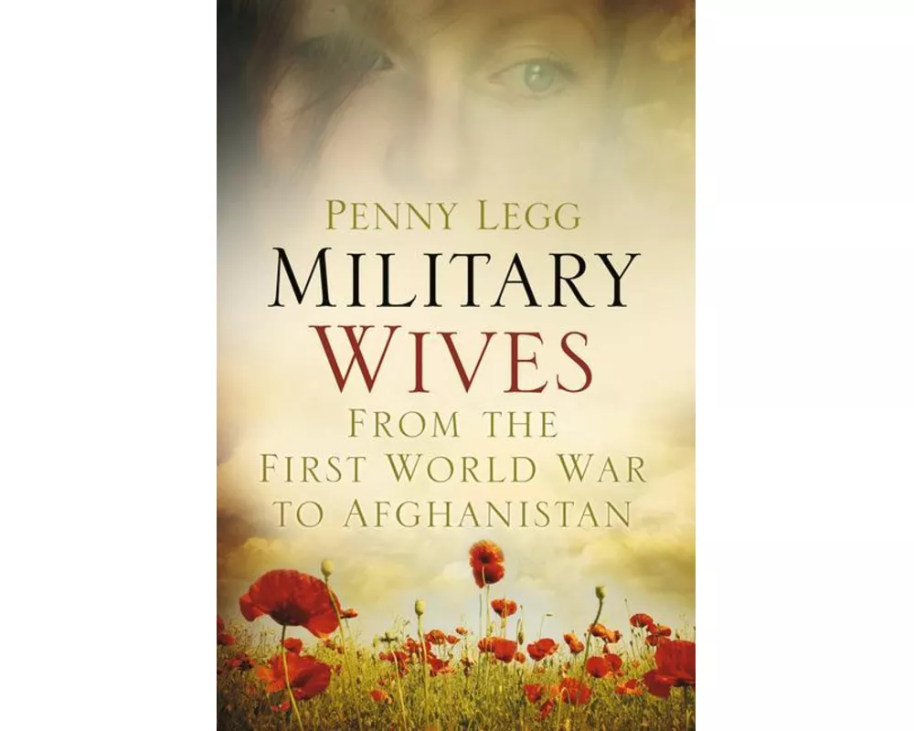 Military Wives: From the First World War to Afghanistan