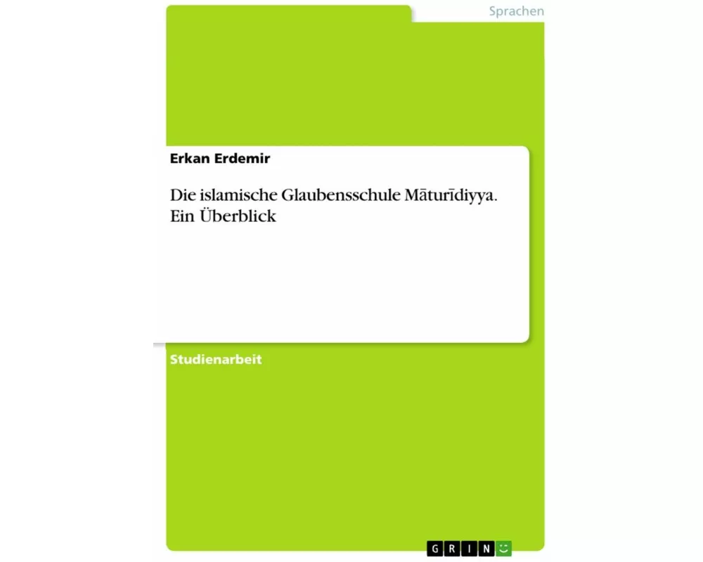 Die islamische Glaubensschule M¿tur¿diyya. Ein Überblick