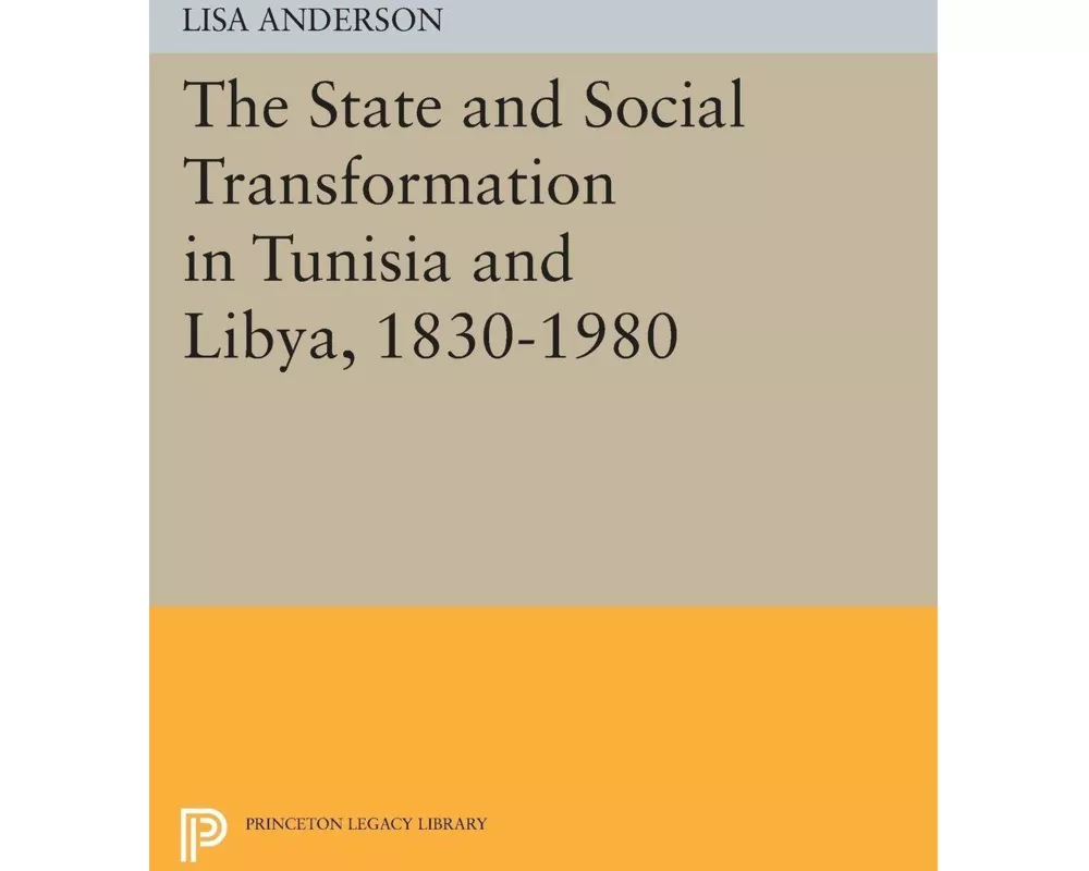 The State and Social Transformation in Tunisia and Libya, 1830-1980