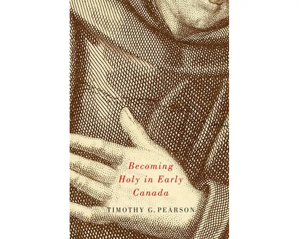 Becoming Holy in Early Canada