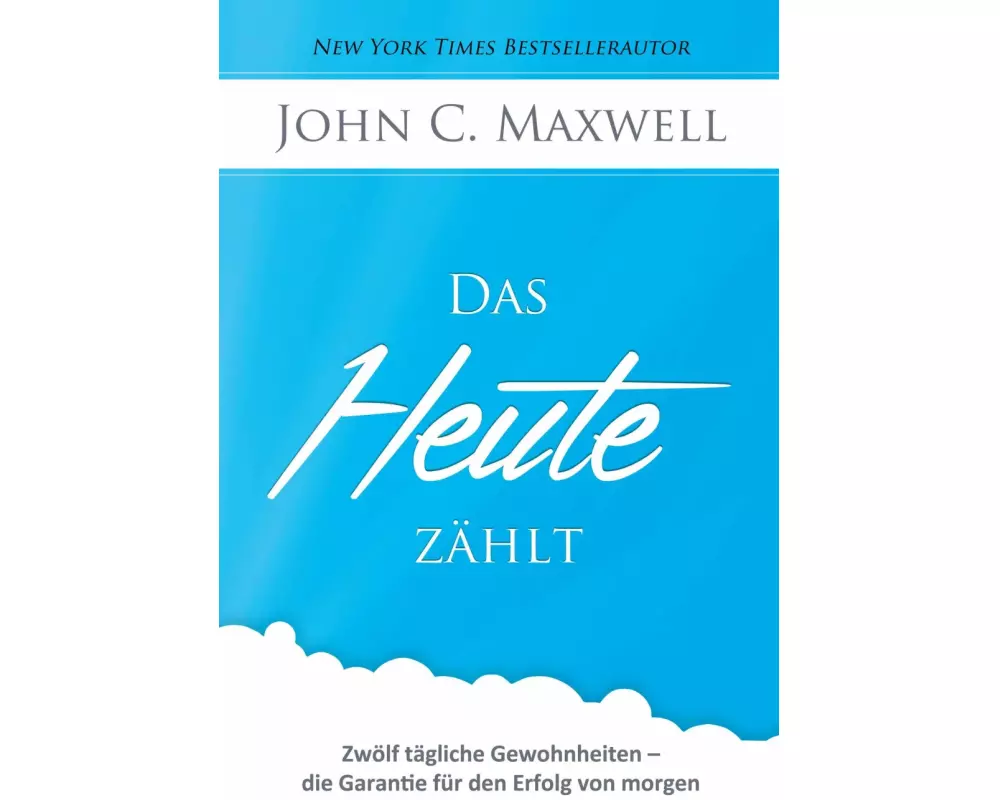 Das HEUTE zählt