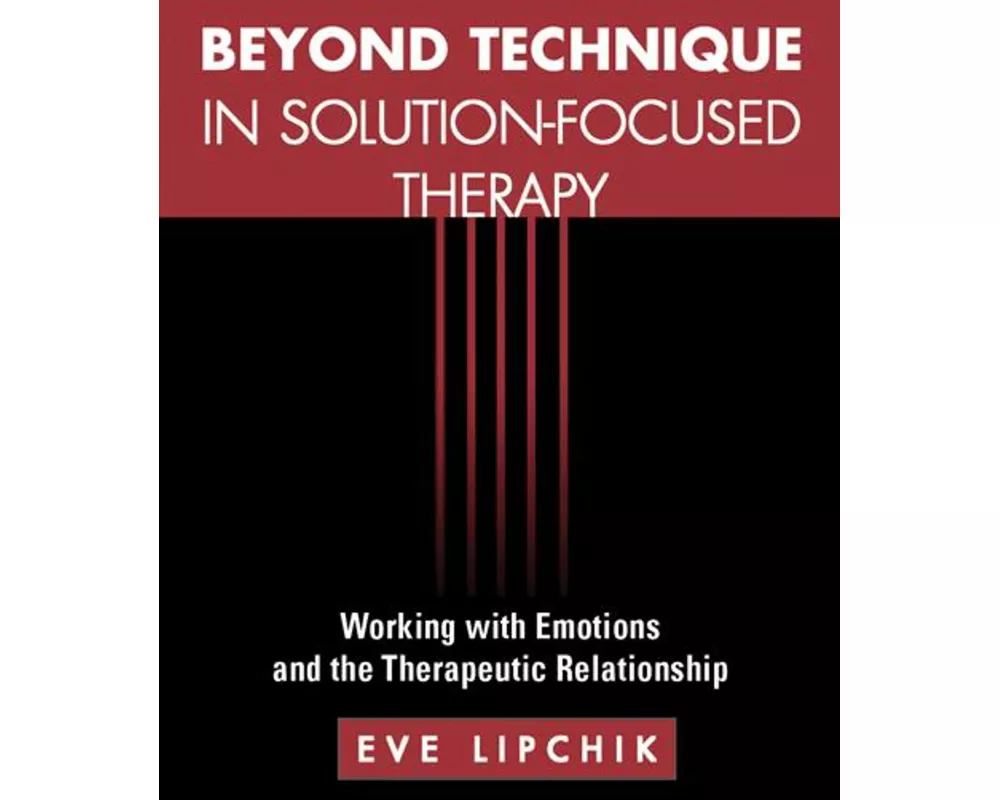 Beyond Technique in Solution-Focused Therapy