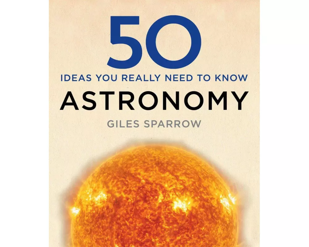 50 Astronomy Ideas You Really Need to Know
