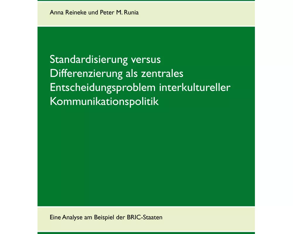 Standardisierung versus Differenzierung als zentrales Entscheidungsproblem interkultureller Kommunikationspolitik